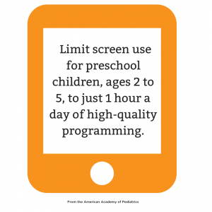 Limit screen use for preschool children, ages 2 to 5, to just 1 hour a day of high-quality programming
